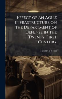 Effect of an Agile Infrastructure on the Department of Defense in the Twenty-First Century