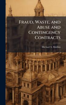 Fraud Waste and Abuse and Contingency Contracts