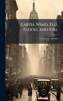 Earth Wind Flu Flood and Fire