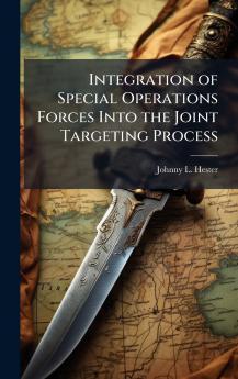 Integration of Special Operations Forces Into the Joint Targeting Process