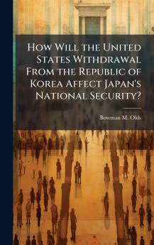 How Will the United States Withdrawal From the Republic of Korea Affect Japan's National Security?