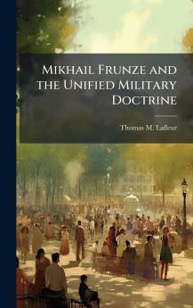 Mikhail Frunze and the Unified Military Doctrine