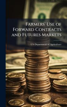 Farmers' Use of Forward Contracts and Futures Markets