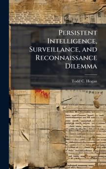 Persistent Intelligence Surveillance and Reconnaissance Dilemma