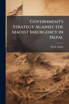 Government's Strategy Against the Maoist Insurgency in Nepal