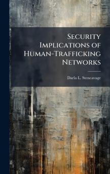 Security Implications of Human-Trafficking Networks