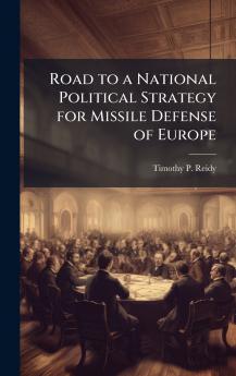 Road to a National Political Strategy for Missile Defense of Europe