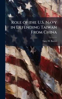 Role of the U.S. Navy in Defending Taiwan From China