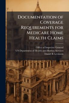 Documentation of Coverage Requirements for Medicare Home Health Claims