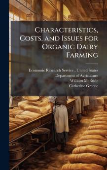 Characteristics Costs and Issues for Organic Dairy Farming