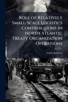 Role of Relatively Small-Scale Logistics Contributions in North Atlantic Treaty Organization Operations