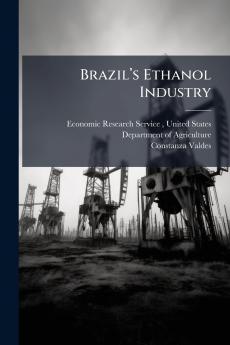Brazilâ??s Ethanol Industry