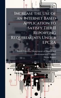 Increase the Use of an Internet Based Application to Satisfy Tier II Reporting Requirements Under EPCRA