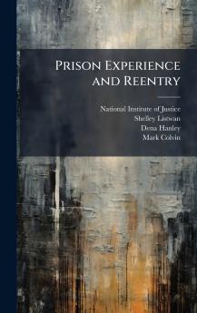 Prison Experience and Reentry