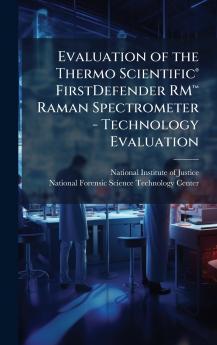 Evaluation of the Thermo ScientificÂ® FirstDefender RMâ?¢ Raman Spectrometer - Technology Evaluation
