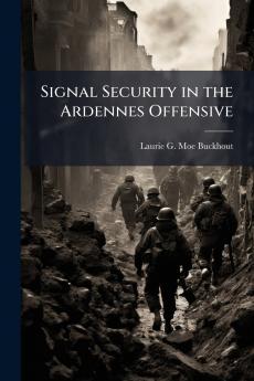 Signal Security in the Ardennes Offensive
