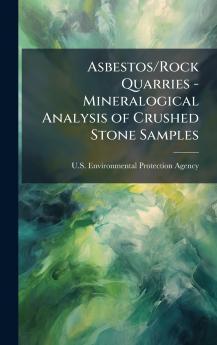 Asbestos/Rock Quarries - Mineralogical Analysis of Crushed Stone Samples