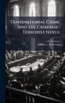 Transnational Crime and the Criminal-Terrorist Nexus