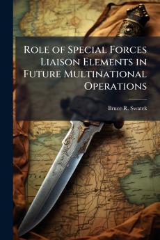 Role of Special Forces Liaison Elements in Future Multinational Operations