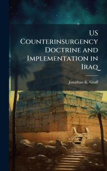US Counterinsurgency Doctrine and Implementation in Iraq