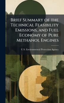 Brief Summary of the Technical Feasibility Emissions and Fuel Economy of Pure Methanol Engines