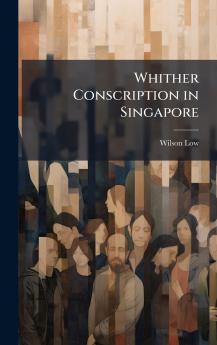 Whither Conscription in Singapore