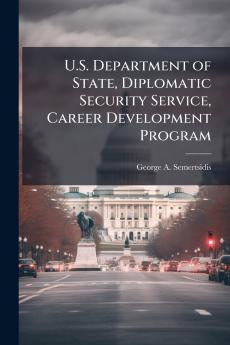 U.S. Department of State Diplomatic Security Service Career Development Program