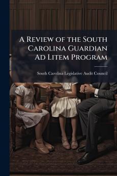 A Review of the South Carolina Guardian Ad Litem Program