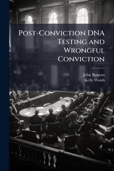 Post-Conviction DNA Testing and Wrongful Conviction
