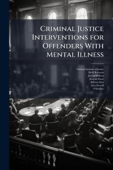 Criminal Justice Interventions for Offenders With Mental Illness