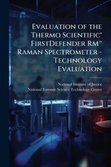 Evaluation of the Thermo ScientificÂ® FirstDefender RMâ?¢ Raman Spectrometer - Technology Evaluation
