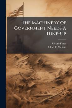 The Machinery of Government Needs A Tune-Up