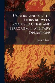 Understanding the Links Between Organized Crime and Terrorism in Military Operations