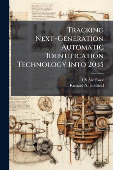 Tracking Nextâ??Generation Automatic Identification Technology Into 2035