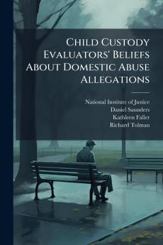 Child Custody Evaluators' Beliefs About Domestic Abuse Allegations