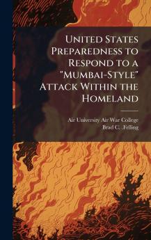 United States Preparedness to Respond to a Mumbai-Style Attack Within the Homeland