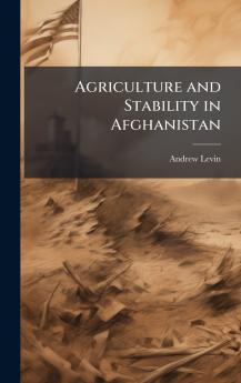 Agriculture and Stability in Afghanistan