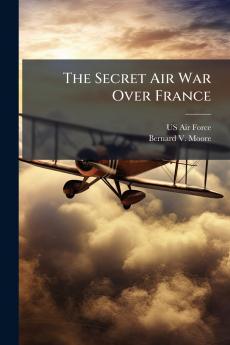 The Secret Air War Over France