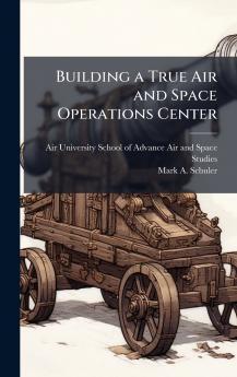 Building a True Air and Space Operations Center