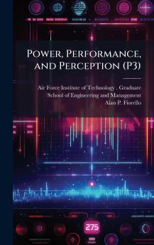 Power Performance and Perception (P3)