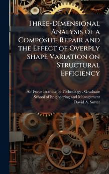 Three-Dimensional Analysis of a Composite Repair and the Effect of Overply Shape Variation on Structural Efficiency