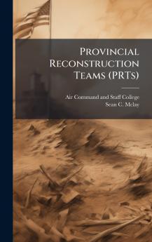 Provincial Reconstruction Teams (PRTs)