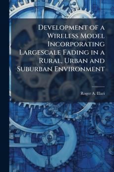 Development of a Wireless Model Incorporating Largescale Fading in a Rural Urban and Suburban Environment