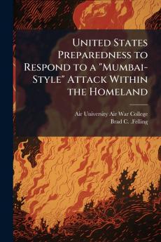 United States Preparedness to Respond to a Mumbai-Style Attack Within the Homeland