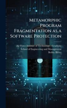 Metamorphic Program Fragmentation as a Software Protection
