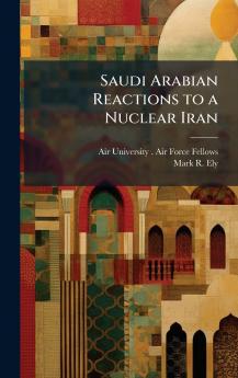 Saudi Arabian Reactions to a Nuclear Iran