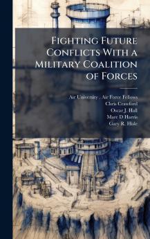 Fighting Future Conflicts With a Military Coalition of Forces