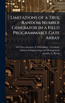 Limitations of a True Random Number Generator in a Field Programmable Gate Array