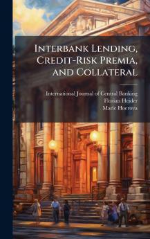 Interbank Lending Credit-Risk Premia and Collateral