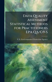 Data Quality Assessment Statistical Methods for Practitioners EPA QA/G9-S